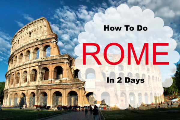 How To Do Rome In 2 Days – CDV Italy Cooking Vacations Blog